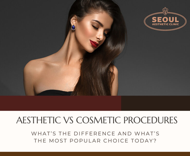 Seoul Aesthetic - Aesthetic vs Cosmetic Procedures