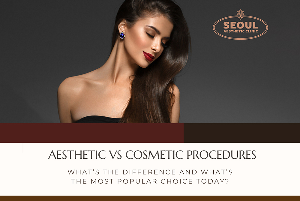 Seoul Aesthetic - Aesthetic vs Cosmetic Procedures